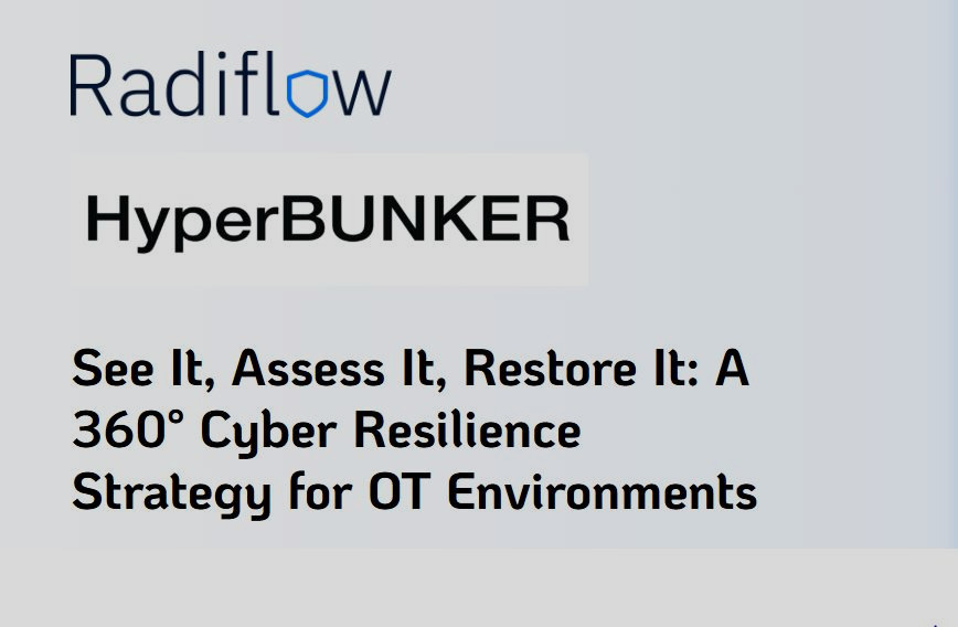 Beyond Detection: Achieving 360° Cyber Resilience in OT Environments with HyperBUNKER and Radiflow